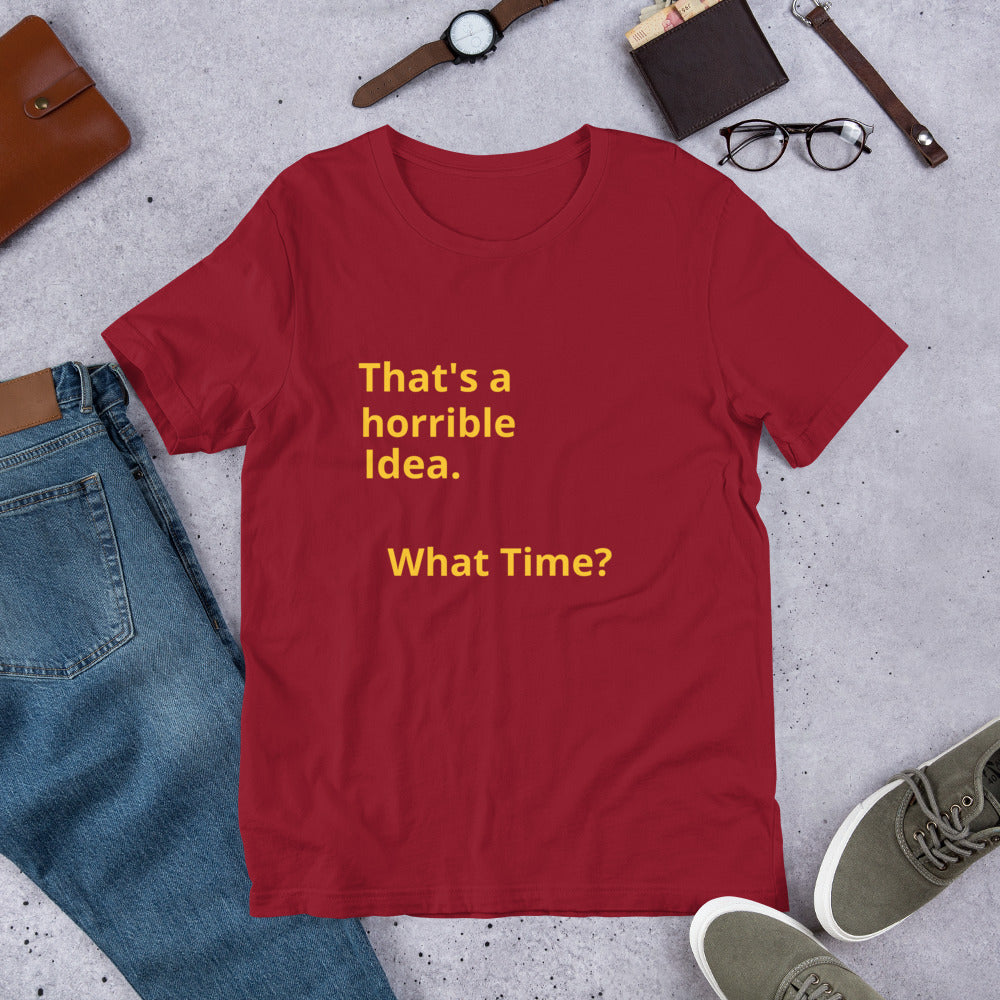 Horrible Idea Tee