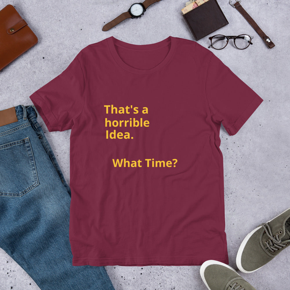 Horrible Idea Tee