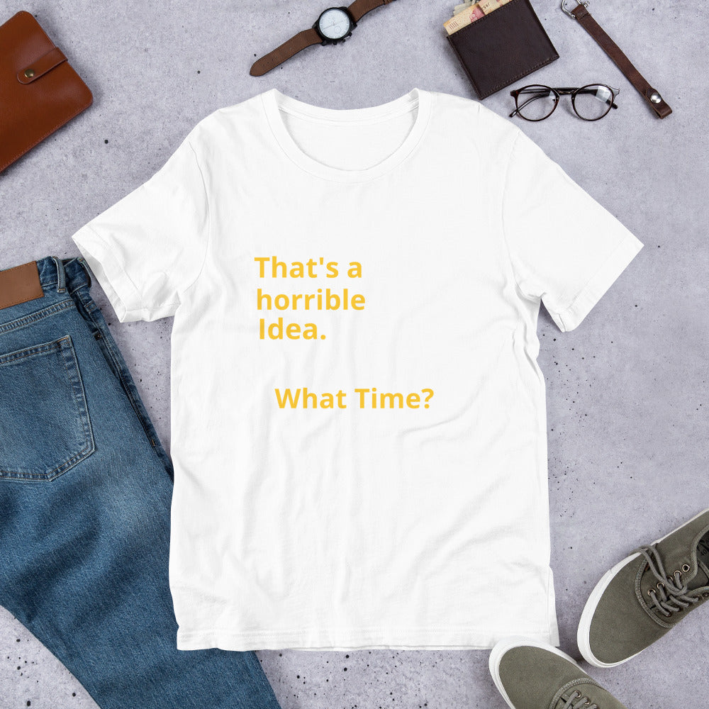 Horrible Idea Tee